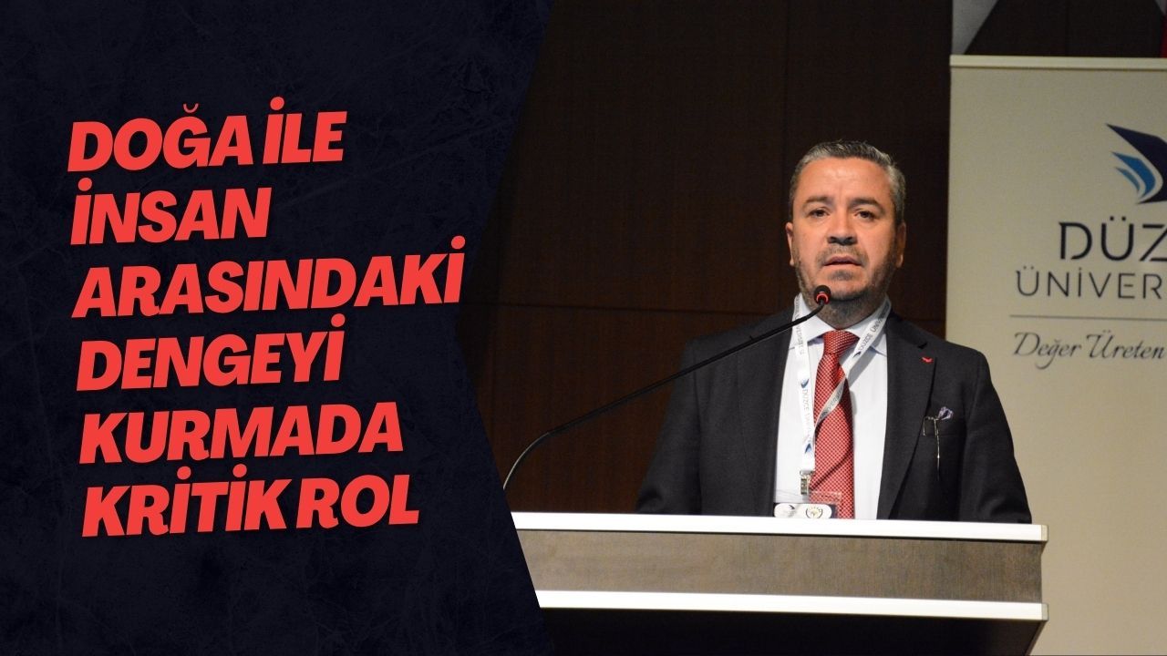 Doğa İle İnsan Arasındaki Dengeyi Kurmada Kritik Rol