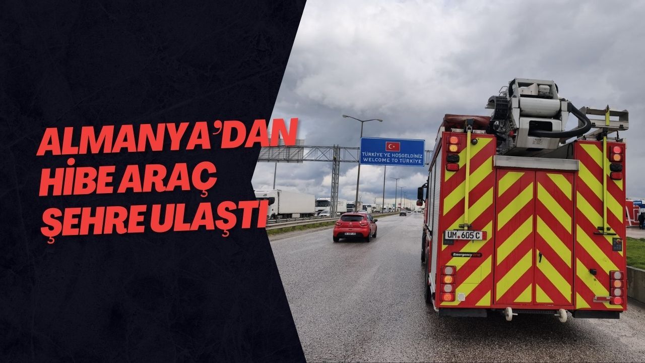 Almanya’dan Hibe Araç Şehre Ulaştı