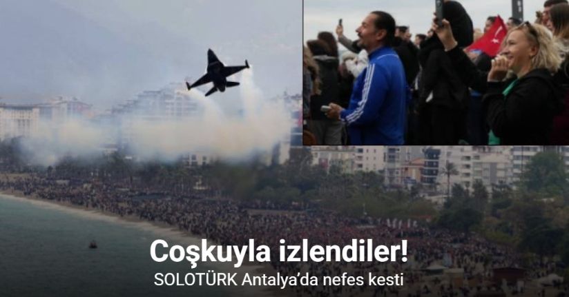 SOLOTÜRK Antalya’da nefes kesti: 23 Nisan kutlamalarında gökyüzü bayraklarla buluştu