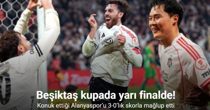 Ziraat Türkiye Kupası: Beşiktaş: 3 - Corendon Alanyaspor: 0