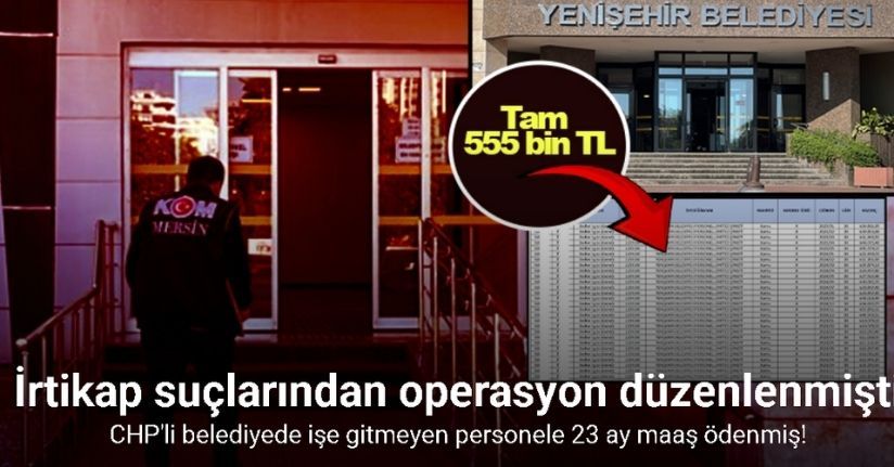 Belediyede işe gitmeyen personele 23 ay maaş ödenmiş: Tam 555 bin TL