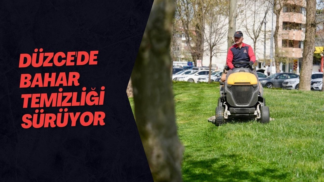 Düzce'de Bahar Temizliği Sürüyor