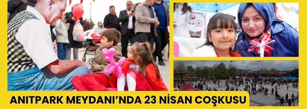 Anıtpark Meydanı’nda 23 Nisan Coşkusu