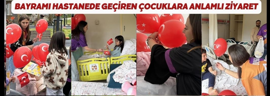 Bayramı Hastanede Geçiren Çocuklara Anlamlı Ziyaret
