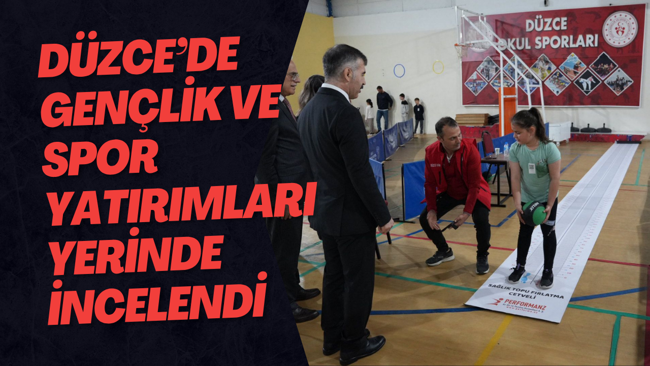 Düzce’de Gençlik ve Spor Yatırımları Yerinde İncelendi