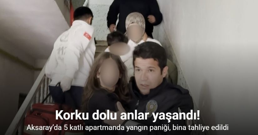 Aksaray’da 5 katlı apartmanda yangın paniği, bina tahliye edildi