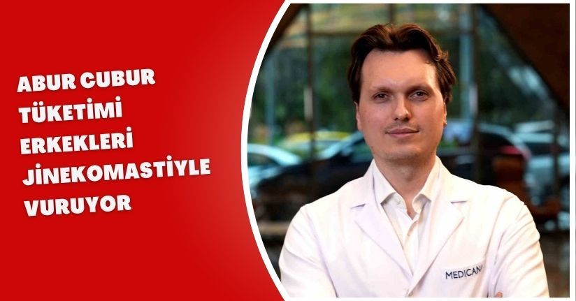 Abur cubur tüketimi erkekleri jinekomastiyle vuruyor