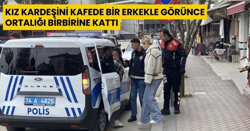 Kız kardeşini kafede bir erkekle görünce ortalığı birbirine kattı