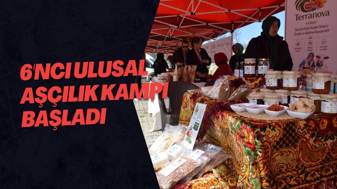 6'ncı Ulusal Aşçılık Kampı Başladı
