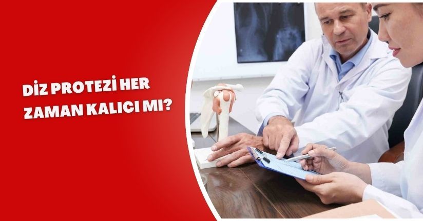 Diz protezi her zaman kalıcı mı?
