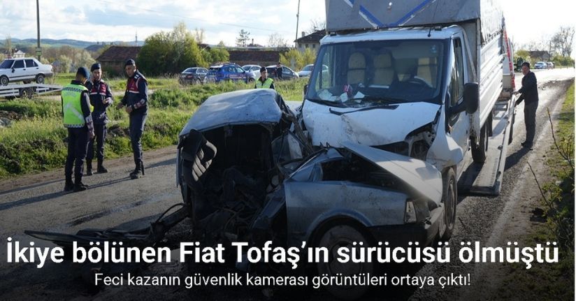 İkiye bölünen Tofaş’ın sürücüsü ölmüştü: Güvenlik kamerası görüntüleri ortaya çıktı