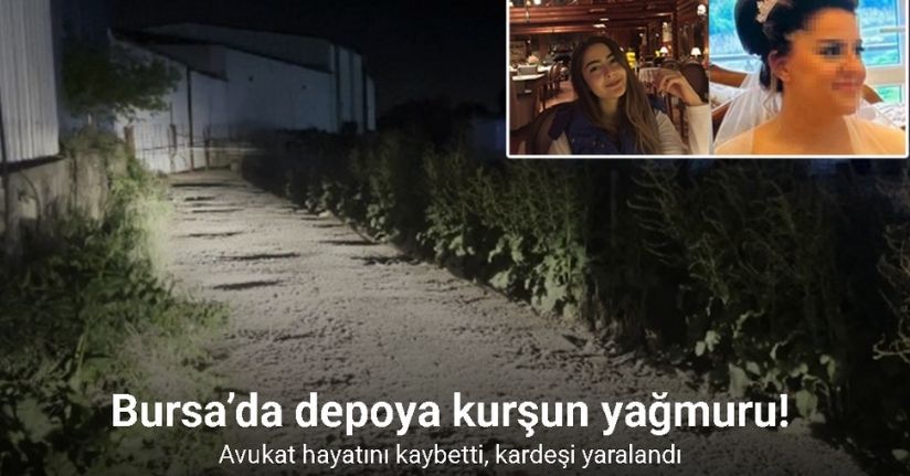 Bursa’da depoya kurşun yağmuru: Avukat hayatını kaybetti, kardeşi yaralandı