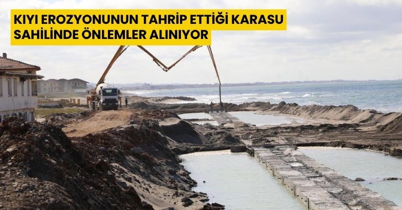 Kıyı erozyonunun tahrip ettiği Karasu sahilinde önlemler alınıyor