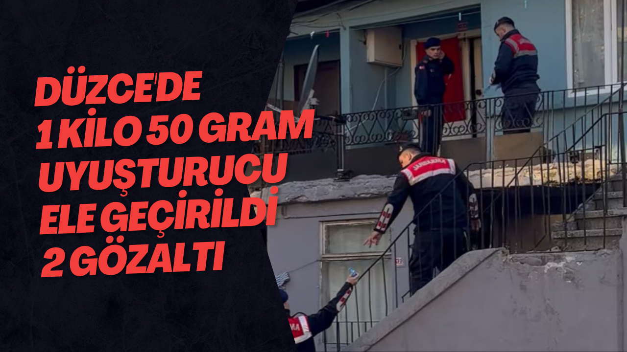 Düzce'de 1 Kilo 50 Gram Uyuşturucu Ele Geçirildi: 2 Gözaltı