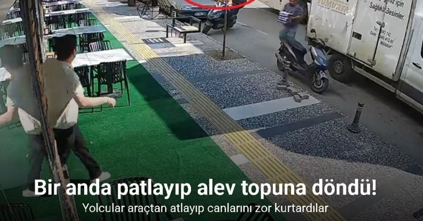 Bir anda patlayıp alev topuna dönen araçtan atlayıp canlarını zor kurtardılar