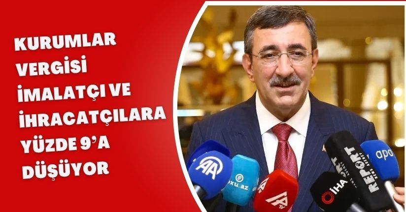 Kurumlar Vergisi imalatçı ve ihracatçılara yüzde 9’a düşüyor