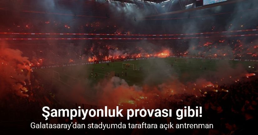 Galatasaray’dan stadyumda taraftara açık antrenman