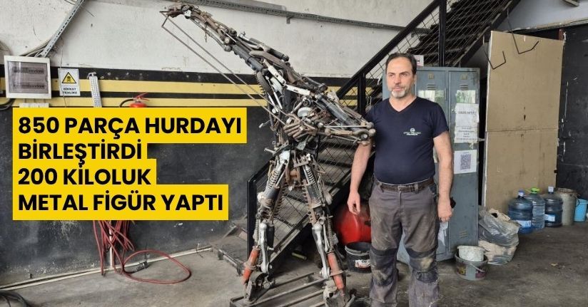 850 parça hurdayı birleştirdi, 200 kiloluk metal figür yaptı