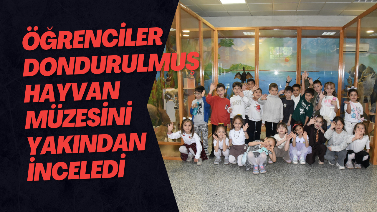 Öğrenciler Dondurulmuş Hayvan Müzesini Yakından İnceledi