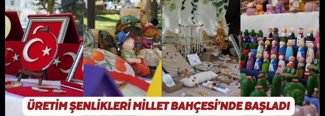 Üretim Şenlikleri Millet Bahçesi’nde Başladı