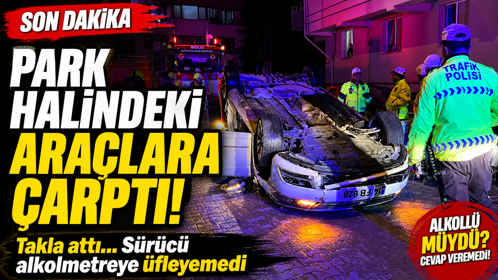 Park halindeki araçlara çarpıp takla attı: Sürücü alkolmetreye üfleyemedi