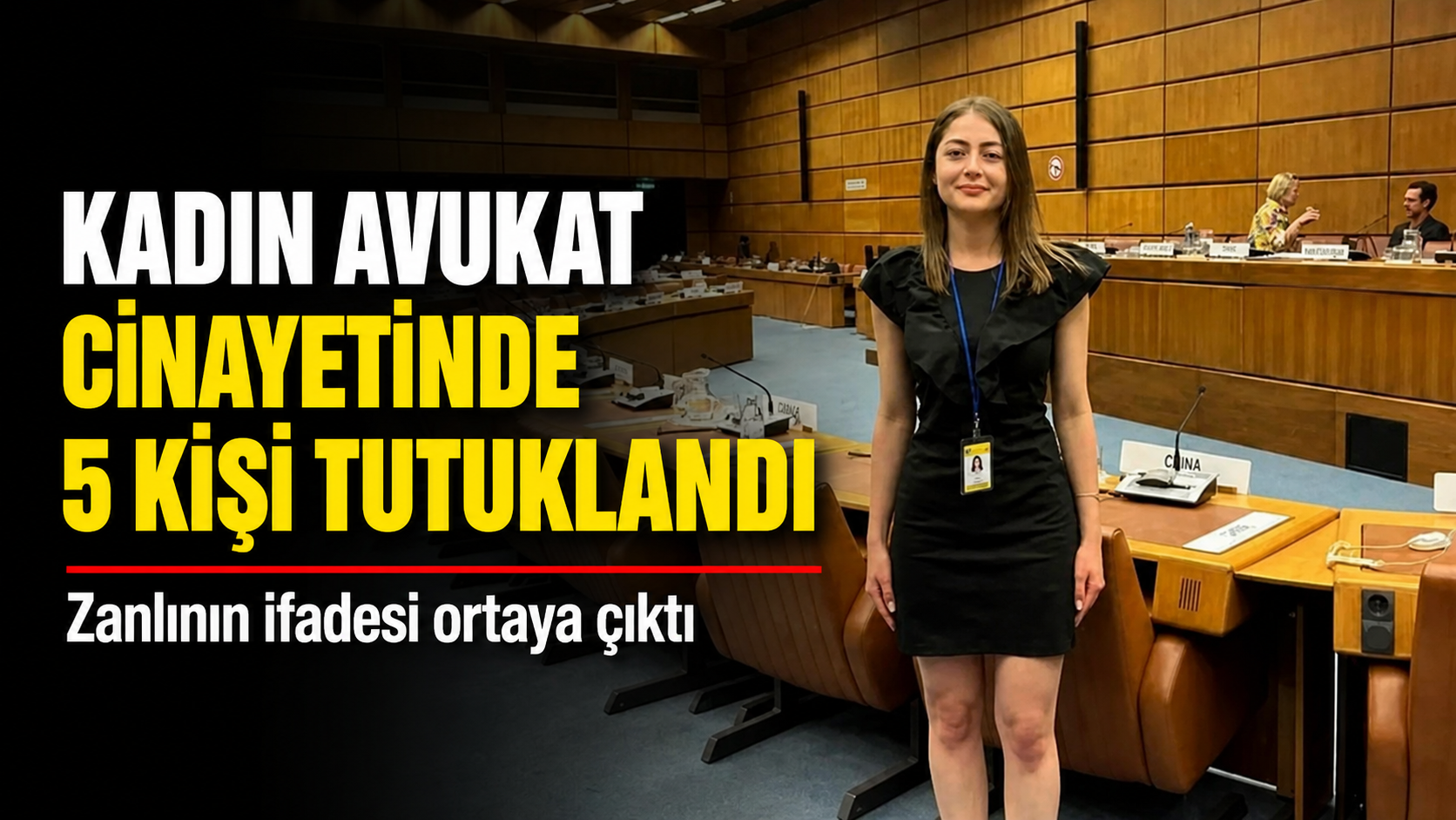 Kadın avukat cinayetinde 5 kişi tutuklandı, zanlının ifadesi ortaya çıktı