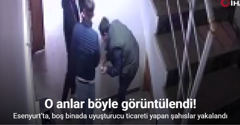 Esenyurt’ta, boş binada uyuşturucu ticareti yapan şahıslar yakalandı