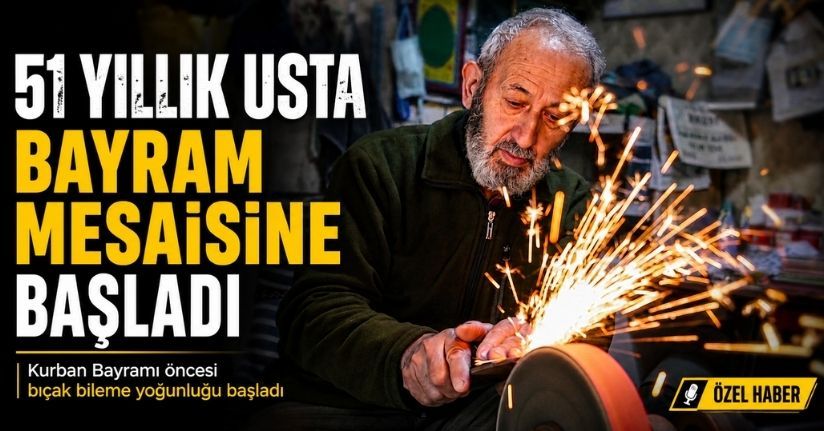  51 yıllık bıçak bileyicisi Kurban Bayramı mesaisine başladı