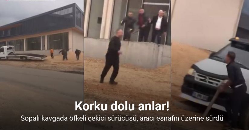Bursa’da sopalı kavga: Çekici sürücüsü aracı esnafın üzerine sürdü