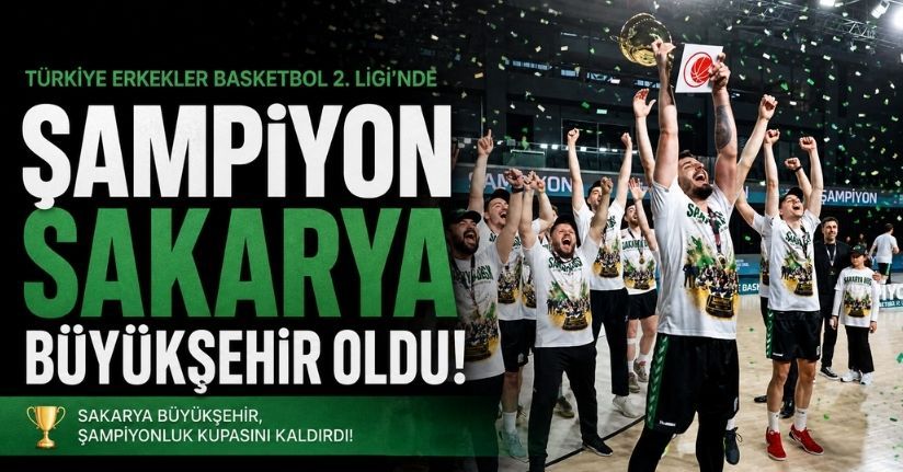 Türkiye Erkekler Basketbol 2. Lig’inde şampiyon Sakarya Büyükşehir oldu