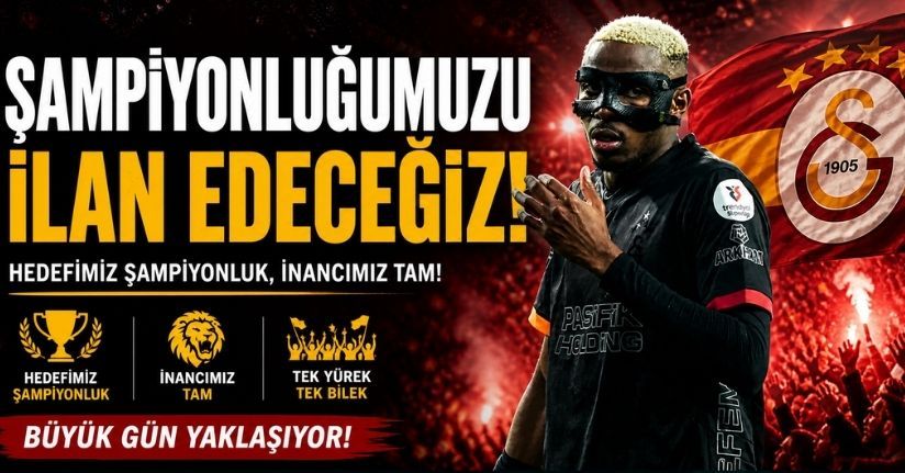 Şampiyonluğumuzu ilan edeceğiz