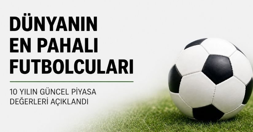 Dünyanın En Pahalı Futbolcuları Açıklandı
