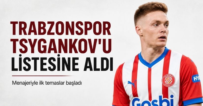 Trabzonspor’dan Tsygankov Hamlesi