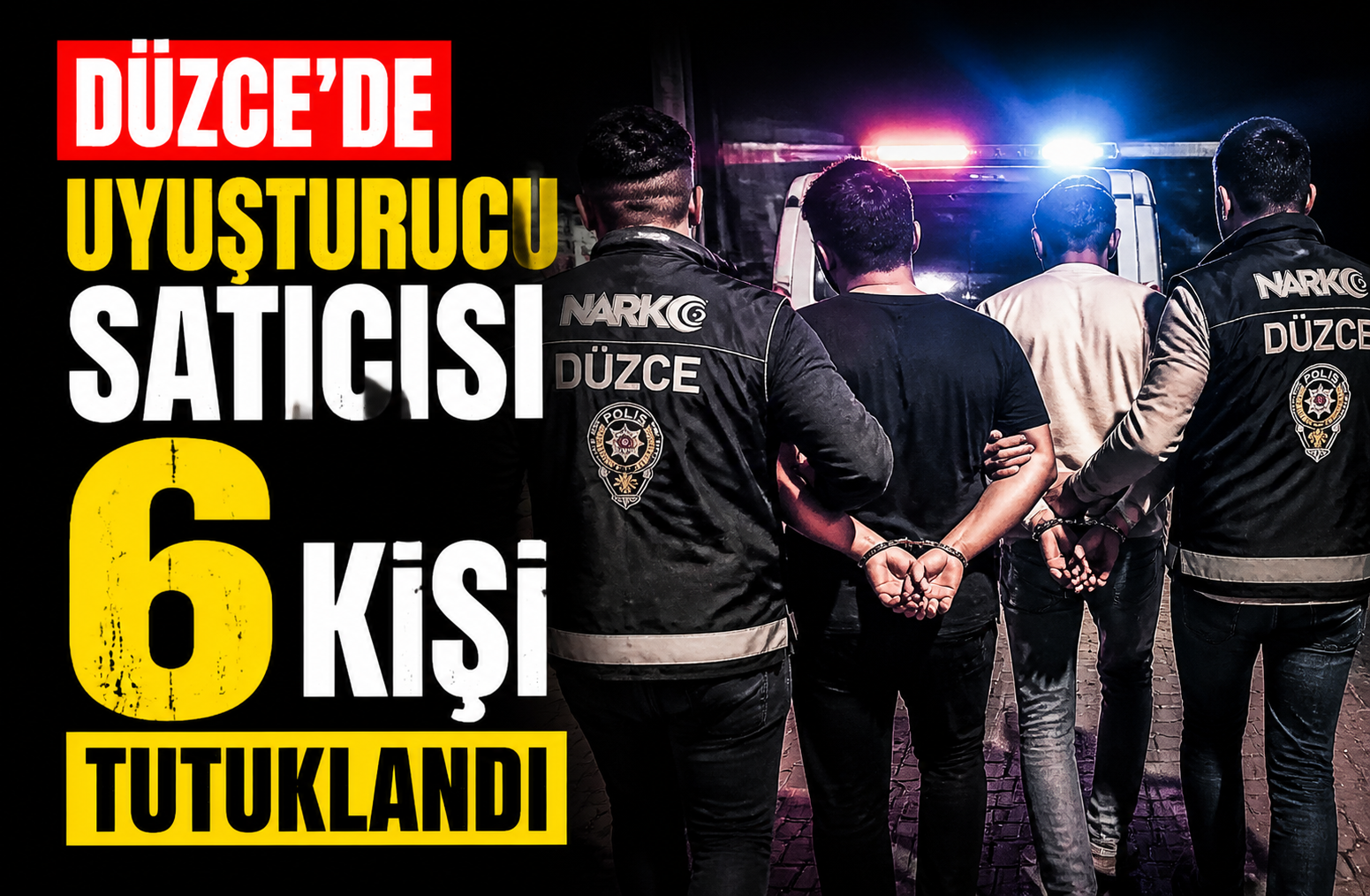 Uyuşturucu Satıcısı 6 Kişi Tutuklandı