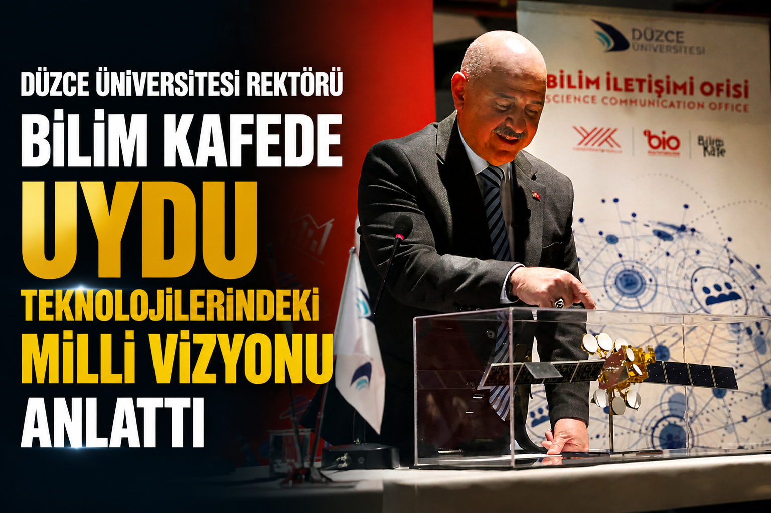 Düzce Üniversitesi Rektörü Bilim Kafede Uydu Teknolojilerindeki Milli Vizyonu Anlattı
