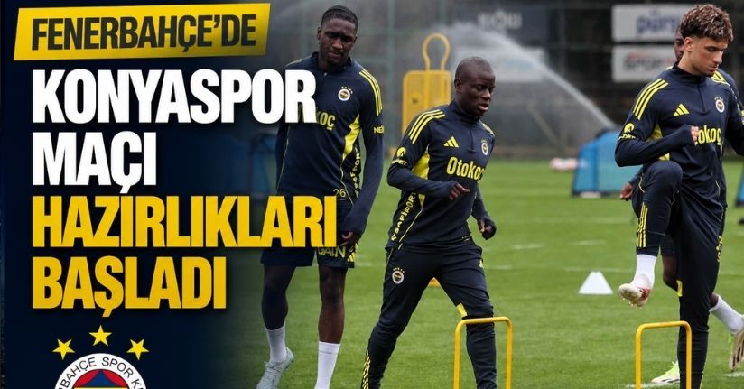 Fenerbahçe’de Konyaspor maçı hazırlıkları başladı