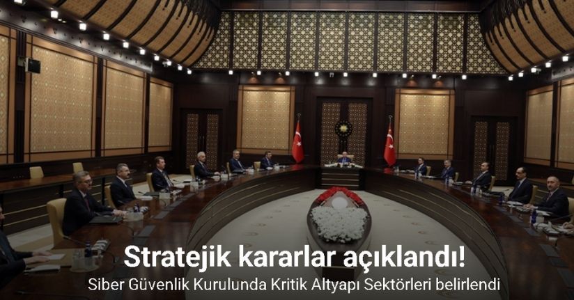 Siber Güvenlik Kurulunda Kritik Altyapı Sektörleri belirlendi