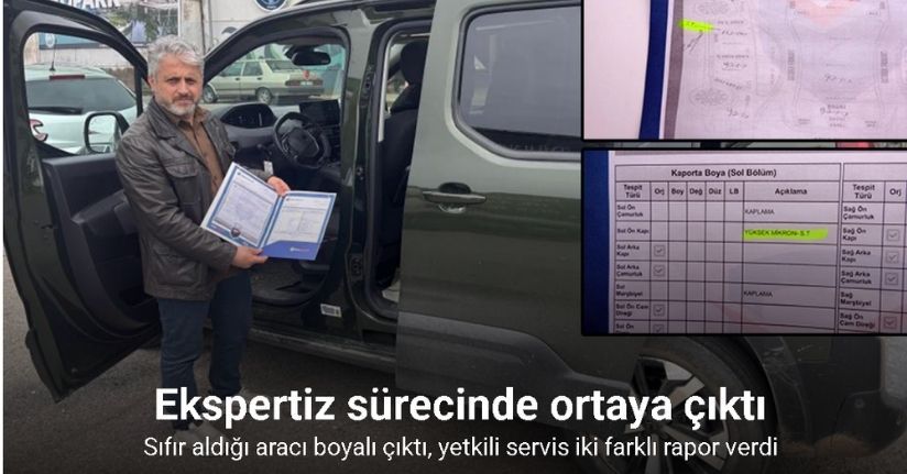 Sıfır aldığı aracı ekspertizde boyalı çıktı, yetkili servis iki farklı rapor verdi