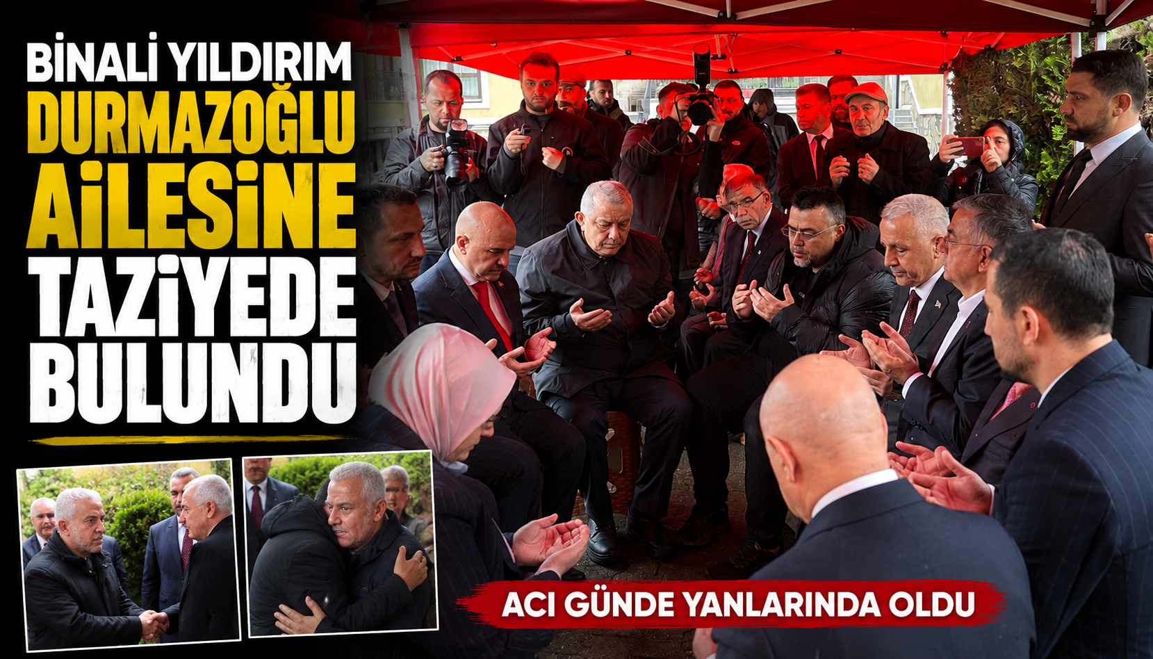 Binali Yıldırım Durmazoğlu Ailesine Taziyede Bulundu