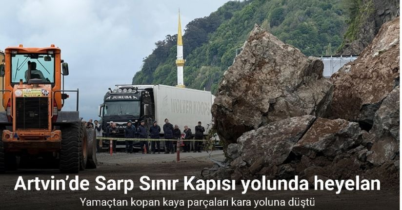 Artvin’de Sarp Sınır Kapısı yolunda heyelan