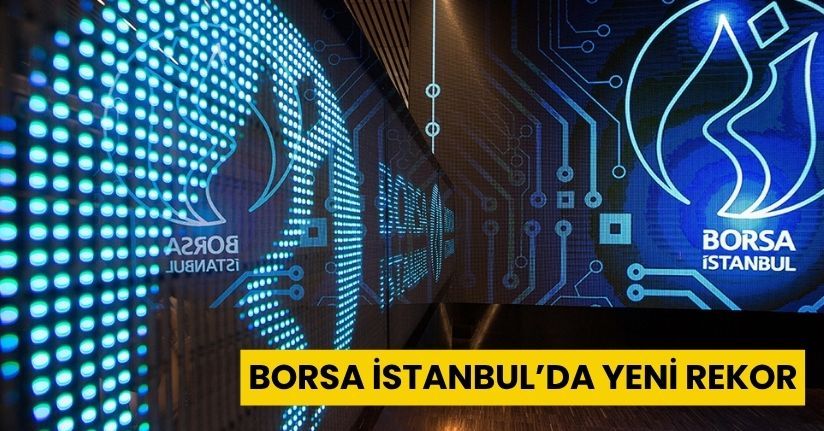 Borsa İstanbul’da yeni rekor