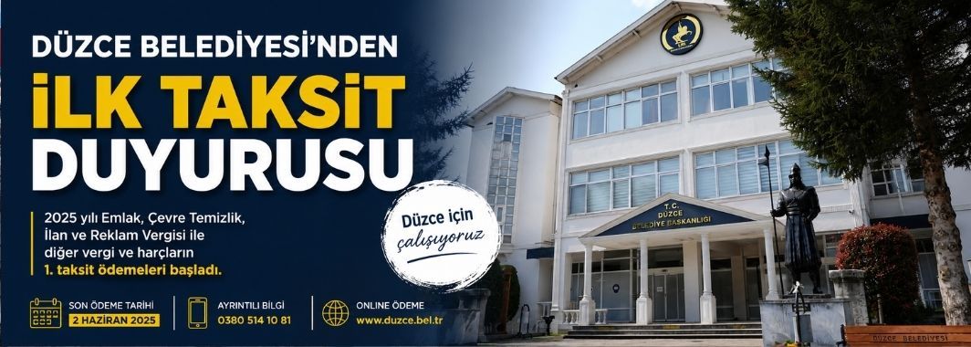 Düzce Belediyesinden İlk Taksit Duyurusu
