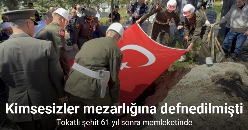 Tokatlı şehit 61 yıl sonra memleketinde defnedildi