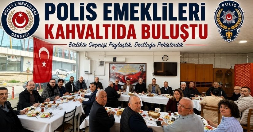 Polis Emeklileri Kahvaltıda Buluştu