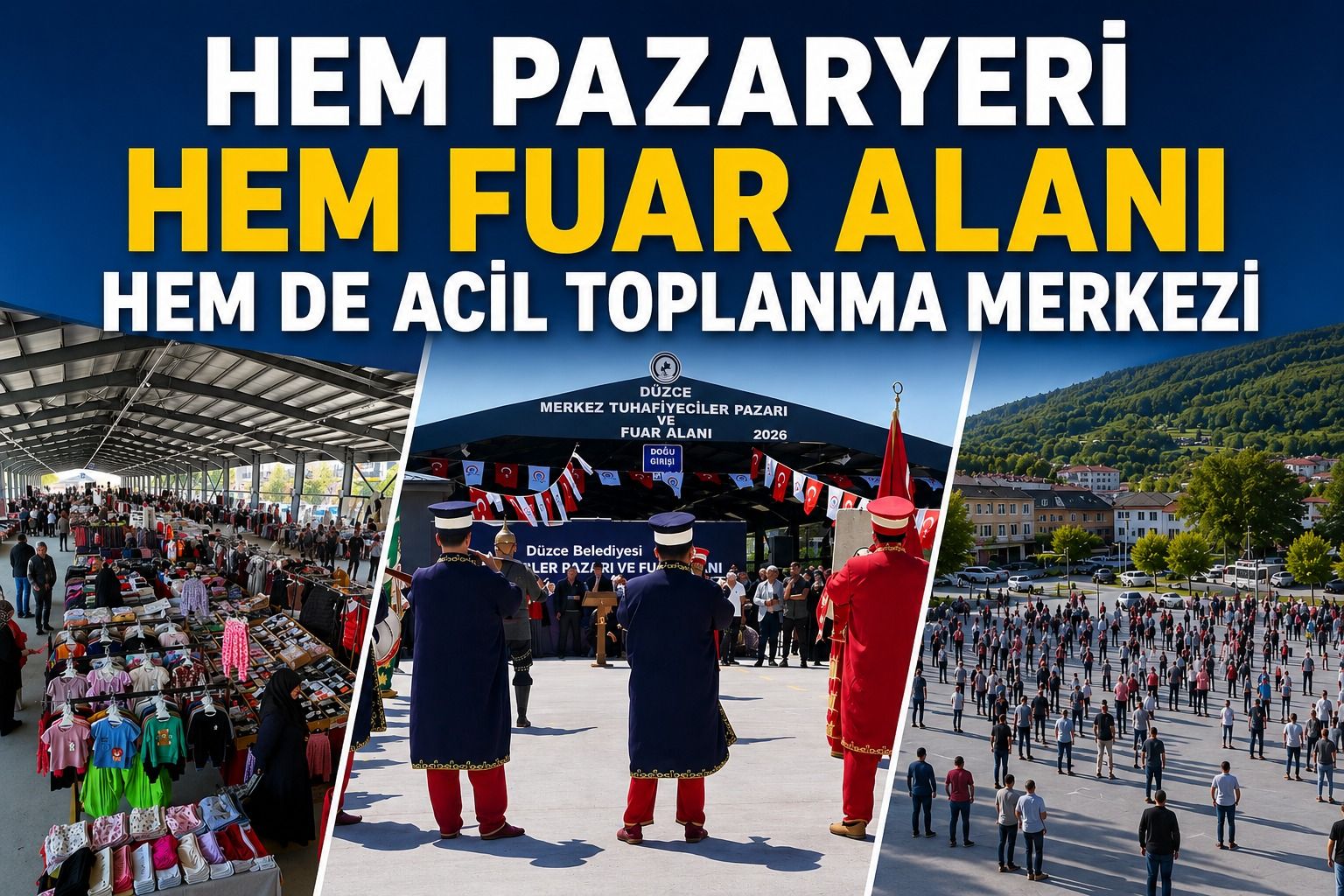Hem Pazaryeri Hem Fuar Alanı Hem De Acil Toplanma Merkezi