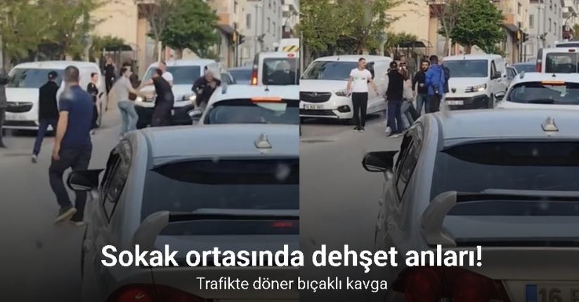 Trafikte döner bıçaklı kavga kamerada