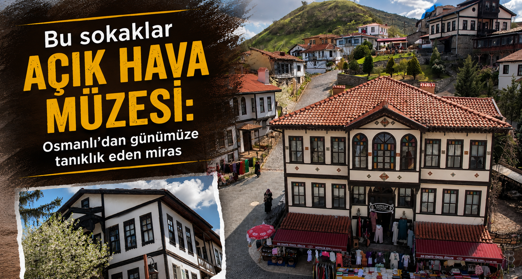 Bu Sokaklar Açık Hava Müzesi: Osmanlı'dan Günümüze Tanıklık Eden Miras
