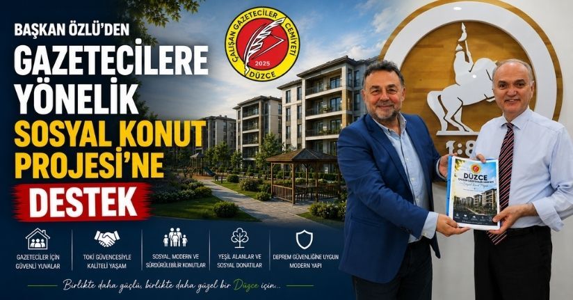 Başkan Özlü'den Gazetecilere Yönelik Sosyal Konut Projesine Destek