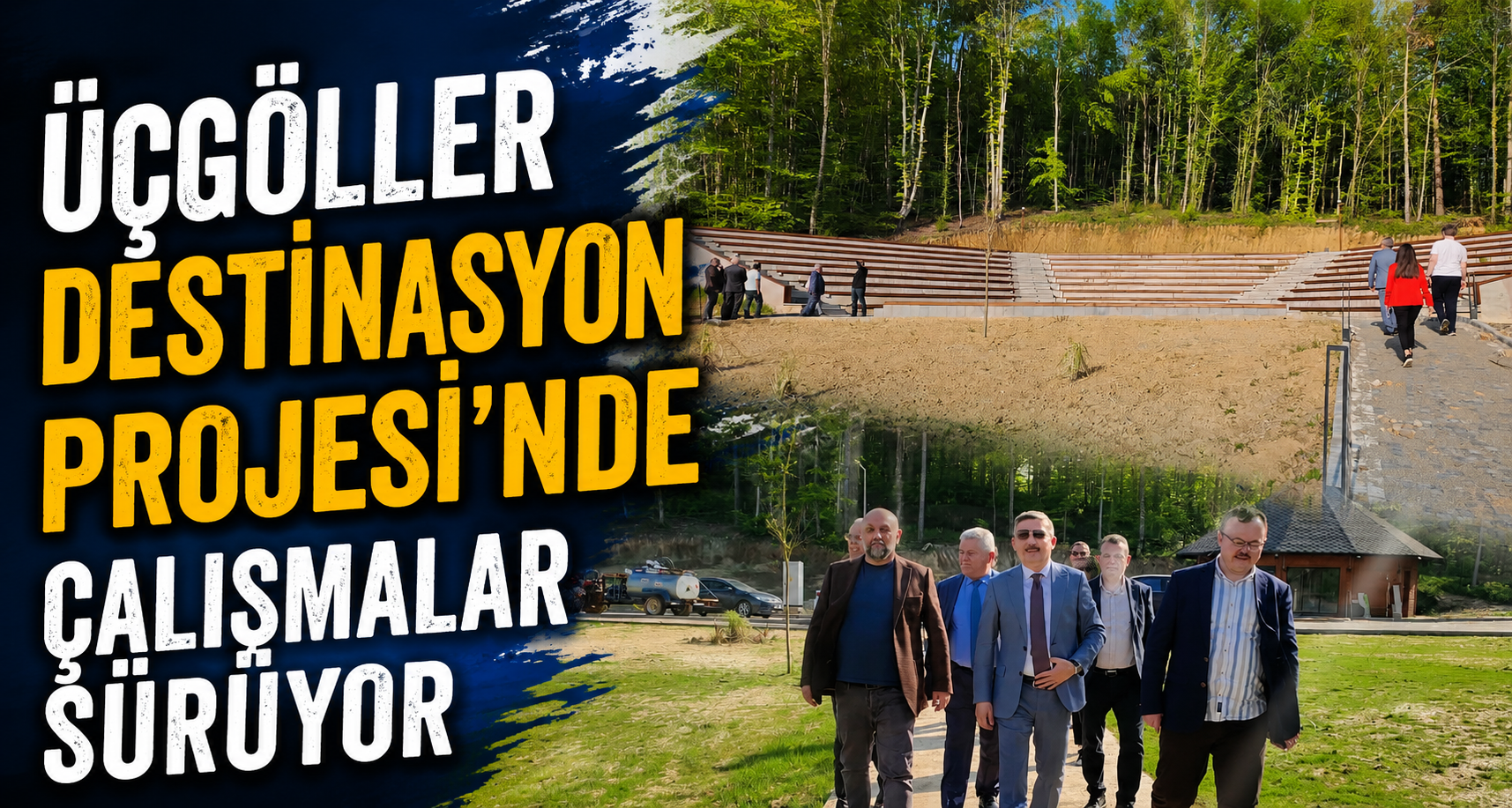 Üçgöller Destinasyon Projesi’nde Çalışmalar Sürüyor