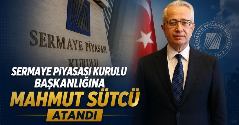 Sermaye Piyasası Kurulu Başkanlığına Mahmut Sütcü atandı